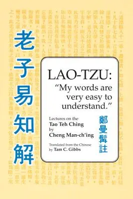 Lao Tzu: Meine Worte sind sehr leicht zu verstehen: Vorlesungen über das Tao Teh Ching - Lao Tzu: My Words Are Very Easy to Understand: Lectures on the Tao Teh Ching