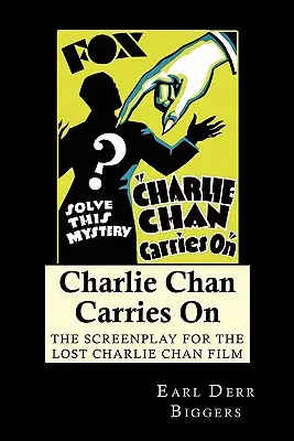 Charlie Chan macht weiter: Das Drehbuch für den verschollenen Charlie-Chan-Film - Charlie Chan Carries On: The Screenplay for the Lost Charlie Chan Film