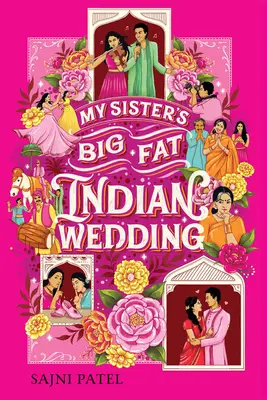 My Sister's Big Fat Indian Wedding (Die große fette indische Hochzeit meiner Schwester) - My Sister's Big Fat Indian Wedding