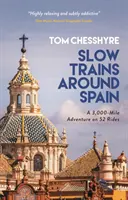 Mit dem Bummelzug durch Spanien - Ein 3.000-Meilen-Abenteuer auf 52 Fahrten - Slow Trains Around Spain - A 3,000-Mile Adventure on 52 Rides