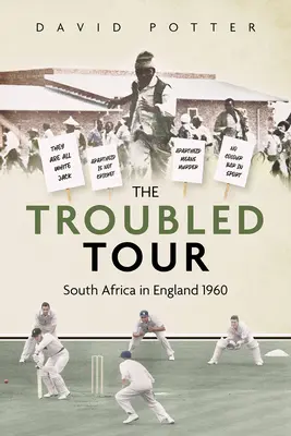 Die turbulente Tour: Südafrika in England 1960 - The Troubled Tour: South Africa in England 1960