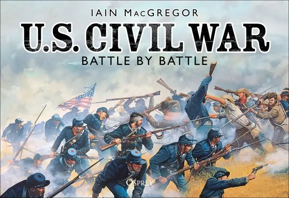 U.S. Bürgerkrieg Schlacht für Schlacht - U.S. Civil War Battle by Battle