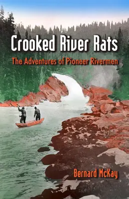 Crooked River Rats - Die Abenteuer des Pioneer Riverman - Crooked River Rats - The Adventures of Pioneer Riverman