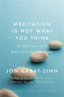 Meditation ist nicht, was Sie denken - Achtsamkeit und warum sie so wichtig ist - Meditation is Not What You Think - Mindfulness and Why It Is So Important