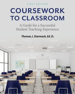 Vom Studium ins Klassenzimmer: Ein Leitfaden für ein erfolgreiches Lehramtsstudium - Coursework to Classroom: A Guide for a Successful Student Teaching Experience