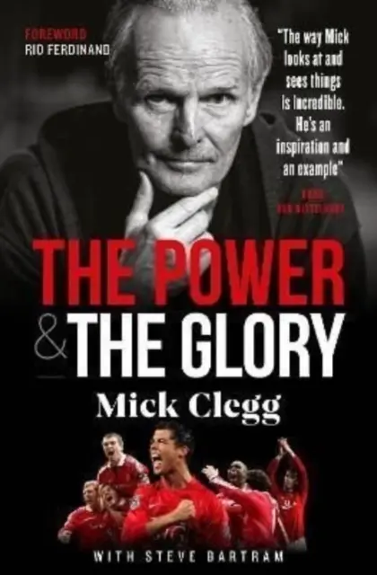 Mick Clegg: Die Macht und der Ruhm - Mick Clegg: The Power and the Glory