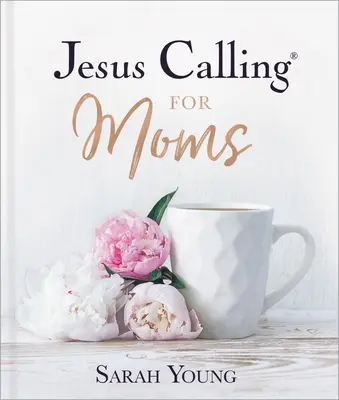 Jesus Calling for Moms: Andachten zur Stärkung, zum Trost und zur Ermutigung - Jesus Calling for Moms: Devotions for Strength, Comfort, and Encouragement