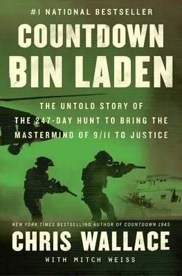 Countdown Bin Laden: Die unerzählte Geschichte der 247-tägigen Jagd, um den Drahtzieher von 9/11 vor Gericht zu bringen - Countdown Bin Laden: The Untold Story of the 247-Day Hunt to Bring the MasterMind of 9/11 to Justice