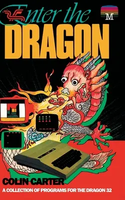 Tritt ein in den Drachen: Eine Sammlung von Programmen für den Drachen 32 - Enter the Dragon: A Collection of Programs for the Dragon 32