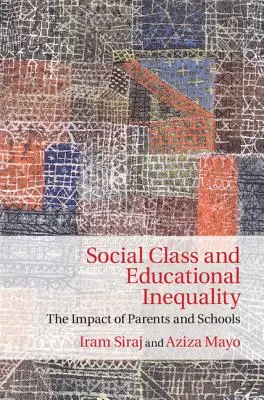 Soziale Klasse und Bildungsungleichheit: Der Einfluss von Eltern und Schulen - Social Class and Educational Inequality: The Impact of Parents and Schools