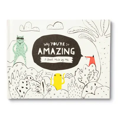 Warum du so toll bist: Ein lustiges Buch zum Ausfüllen für Kinder, um ein besonderes Geschenk zu gestalten - Why You're So Amazing: A Fun Fill-In Book for Kids to Complete to Create a Special Gift