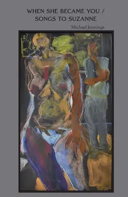 Als sie zu dir wurde / Lieder für Suzanne - When She Became You / Songs to Suzanne