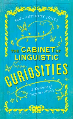 Das Kabinett der sprachlichen Kuriositäten: Ein Jahrbuch der vergessenen Wörter - The Cabinet of Linguistic Curiosities: A Yearbook of Forgotten Words