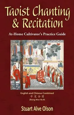 Taoistisches Singen und Rezitieren: Ein Leitfaden für die Praxis zu Hause - Taoist Chanting & Recitation: An At-Home Cultivator's Practice Guide