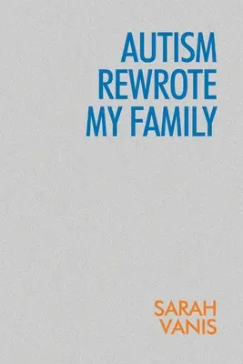 Autismus hat meine Familie umgeschrieben - Autism Rewrote My Family