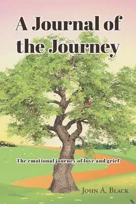 Ein Tagebuch der Reise: Die emotionale Reise von Liebe und Trauer - A Journal of the Journey: The emotional journey of love and grief