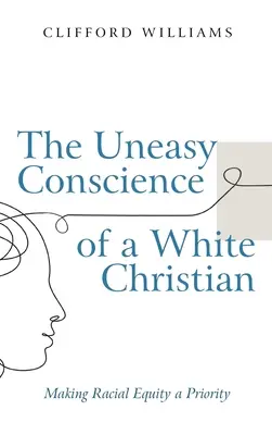 Das unbehagliche Gewissen eines weißen Christen - The Uneasy Conscience of a White Christian