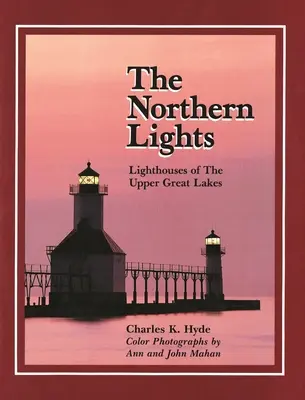 Nordlichter: Leuchtturm der oberen Großen Seen - Northern Lights: Lighthouse of the Upper Great Lakes