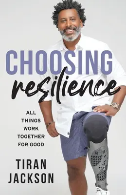 Resilienz wählen: Alle Dinge wirken zum Guten zusammen - Choosing Resilience: All Things Work Together For Good