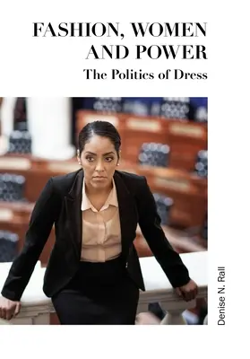 Mode, Frauen und Macht: Die Politik der Kleidung - Fashion, Women and Power: The Politics of Dress