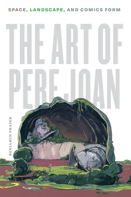 Die Kunst des Pere Joan: Raum, Landschaft und die Form des Comics - The Art of Pere Joan: Space, Landscape, and Comics Form