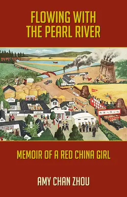 Mit dem Perlfluss fließen: Memoiren eines Mädchens aus Rotchina - Flowing with the Pearl River: Memoir of a Red China Girl