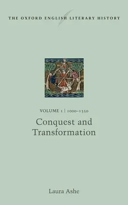 Die Oxford Englische Literaturgeschichte: Band I: 1000-1350: Eroberung und Verwandlung - The Oxford English Literary History: Volume I: 1000-1350: Conquest and Transformation
