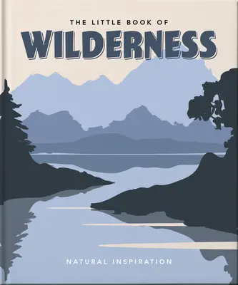 Das kleine Buch der Wildnis - The Little Book of Wilderness