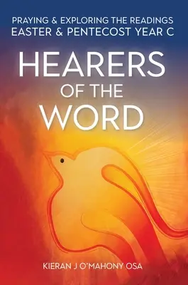 Hörerinnen und Hörer des Wortes: Beten und Erforschen der Lesungen für Ostern und Pfingsten Jahr C - Hearers of the Word: Praying and Exploring the Readings for Easter and Pentecost Year C