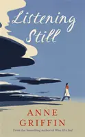 Listening Still - Der neue Roman der Bestsellerautorin von When All is Said - Listening Still - The new novel by the bestselling author of When All is Said