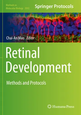Netzhautentwicklung: Methoden und Protokolle - Retinal Development: Methods and Protocols