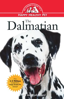 Der Dalmatiner: Leitfaden für ein glückliches und gesundes Haustier - The Dalmatian: An Owner's Guide to a Happy Healthy Pet
