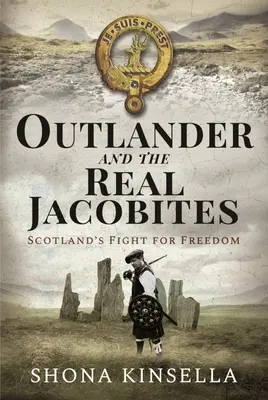 Outlander und die wahren Jakobiten: Schottlands Kampf um die Stuarts - Outlander and the Real Jacobites: Scotland's Fight for the Stuarts