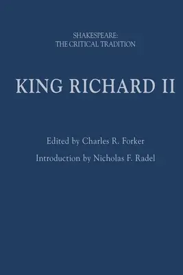 König Richard II: Shakespeare: Die kritische Tradition - King Richard II: Shakespeare: The Critical Tradition