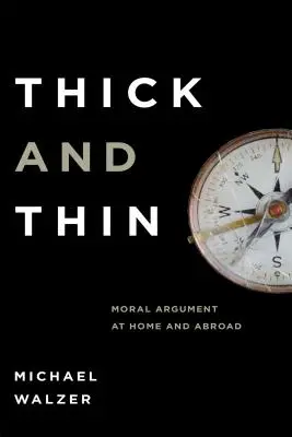 Dick und dünn: Moralisches Argumentieren im In- und Ausland - Thick and Thin: Moral Argument at Home and Abroad