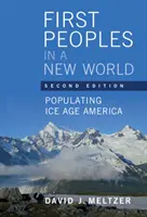 Erste Völker in einer neuen Welt: Die Besiedlung des eiszeitlichen Amerikas - First Peoples in a New World: Populating Ice Age America