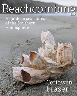 Strandwandern: Ein Führer zu den Meeresstränden der südlichen Hemisphäre - Beachcombing: A Guide to Seashores of the Southern Hemisphere