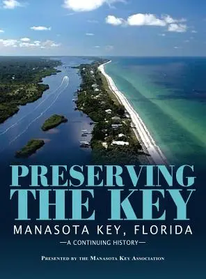 Bewahrung des Schlüssels: Manasota Key, Florida - Preserving the Key: Manasota Key, Florida