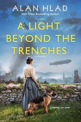 Ein Licht jenseits der Schützengräben: Ein faszinierender historischer Roman über den Ersten Weltkrieg - A Light Beyond the Trenches: A Fascinating Historical Novel of Ww1