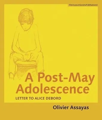 Eine Post-May-Adoleszenz: Brief an Alice Debord - A Post-May Adolescence: Letter to Alice Debord