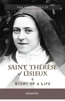 Die heilige Thrse von Lisieux: Geschichte eines Lebens - Saint Thrse of Lisieux: Story of a Life