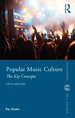 Populäre Musikkultur: Die Schlüsselkonzepte - Popular Music Culture: The Key Concepts