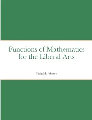 Funktionen der Mathematik für die freien Künste - Functions of Mathematics for the Liberal Arts