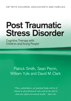 Posttraumatische Belastungsstörung - kognitive Therapie mit Kindern und Jugendlichen (Smith Patrick (Institute of Psychiatry London UK)) - Post Traumatic Stress Disorder - Cognitive Therapy with Children and Young People (Smith Patrick (Institute of Psychiatry London UK))