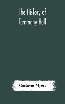 Die Geschichte von Tammany Hall - The history of Tammany Hall