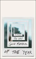 Das letzte gute Begräbnis des Jahres - Ein Memoir - Last Good Funeral of the Year - A Memoir