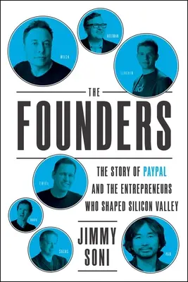 Die Gründer: Die Geschichte von Paypal und den Unternehmern, die das Silicon Valley prägten - The Founders: The Story of Paypal and the Entrepreneurs Who Shaped Silicon Valley