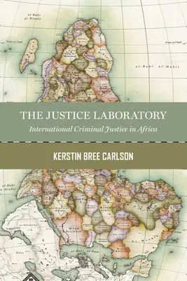 Das Laboratorium der Gerechtigkeit: Internationales Recht in Afrika - The Justice Laboratory: International Law in Africa