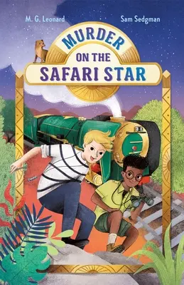 Mord auf dem Safari Star: Abenteuer auf der Schiene #3 - Murder on the Safari Star: Adventures on Trains #3