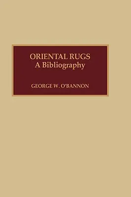 Orientalische Teppiche: Eine Bibliographie - Oriental Rugs: A Bibliography